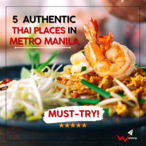5 Authentic Thai Restaurants in Manila, Philippines