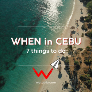 When in Cebu: 7 Things To Do