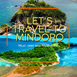 Let’s Travel to Mindoro (Must-sees and Must-eats!)