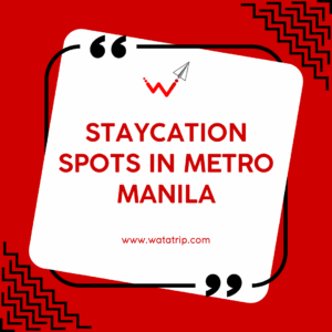 10 Staycation Spots in Metro Manila