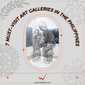 7 Must-Visit Art Galleries in the Philippines (Watatrip Guide)