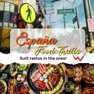 Break time at España: 6 Budget-Friendly and Sulit Food Thrills in the Area (Perfect for Students, too!)