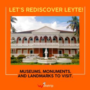 5 Historical Spots (Museums, Monuments, and Landmarks) in Leyte