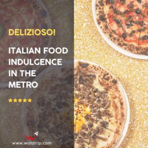 Delizioso! Italian Food Indulgence in the Metro