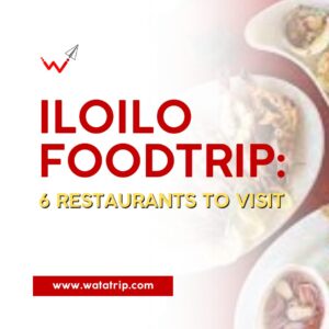 Iloilo FoodTrip: 6 Restaurants to Visit