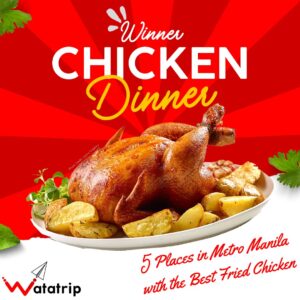 Winner Chicken Dinner: 5 Places in Metro Manila with the Best Fried Chicken