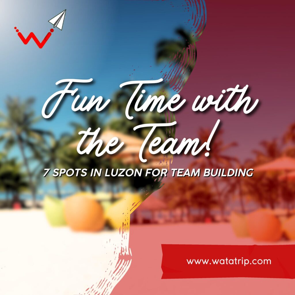 Fun Time with the Team 7 Spots in Luzon for Team Building
