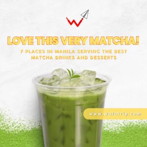 Love This Very Matcha! 7 places in Manila serving the best matcha drinks and desserts