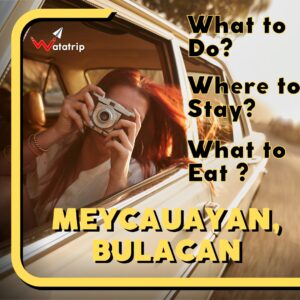 Meycauayan, Bulacan: What to Do, Where to Stay, What to Eat