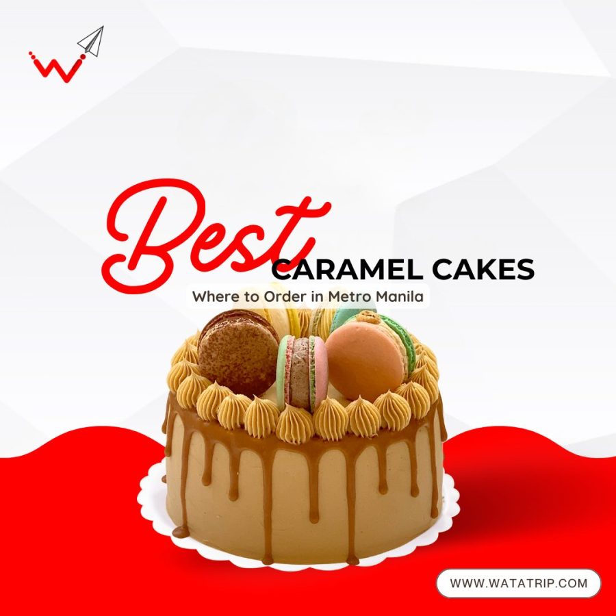 Best Caramel Cakes: Where to Order in Metro Manila