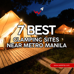 7 Best Glamping Sites Near Metro Manila